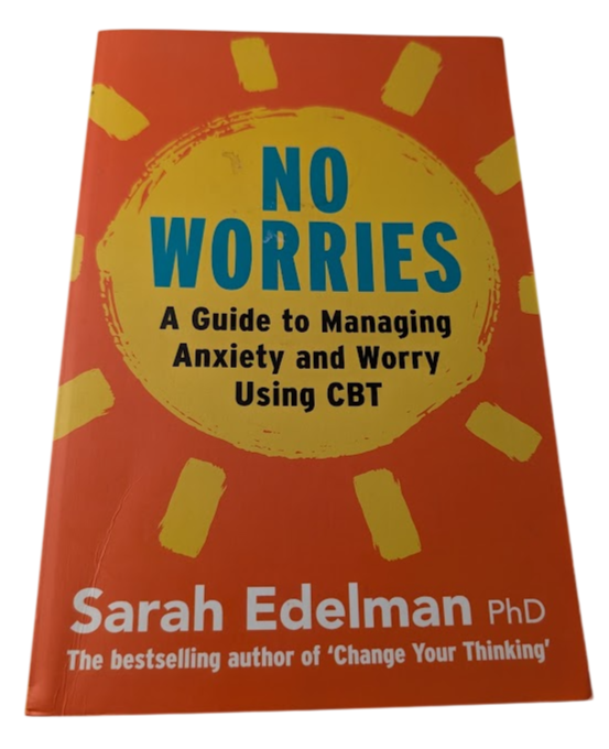 No Worries: A Guide to Managing Anxiety and Worry Using CBT by Sarah Edelman - front cover