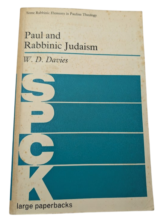 Paul and Rabbinic Judaism: Some Rabbinic Elements in Pauline Theology by William David Davies - front cover