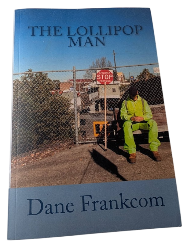 The Lollipop Man by Dane Frankcom - front cover