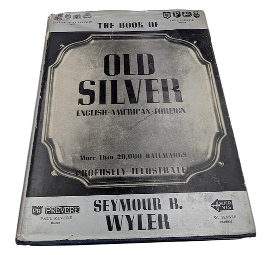 The Book of Old Silver: English, American, Foreign by Seymour B. Wyler - front cover
