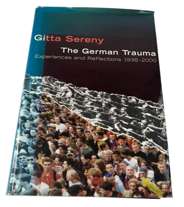 The German Trauma: Experiences and Reflections 1938–2000 by Gitta Sereny - front cover