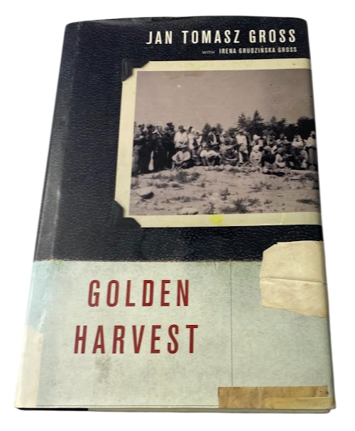 Golden Harvest: Events at the Periphery of the Holocaust by Jan Tomasz Gross; Irena Grudzińska-Gross - front cover