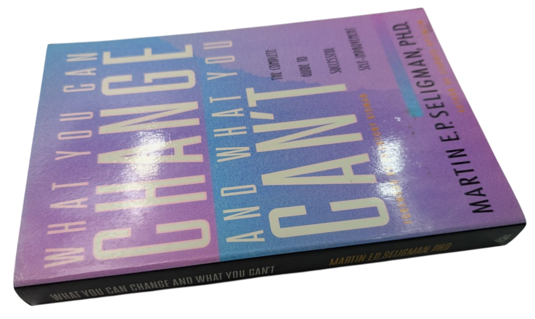 What You Can Change and What You Can't: The Complete Guide to Successful Self-Improvement - actual copy, photograph 3