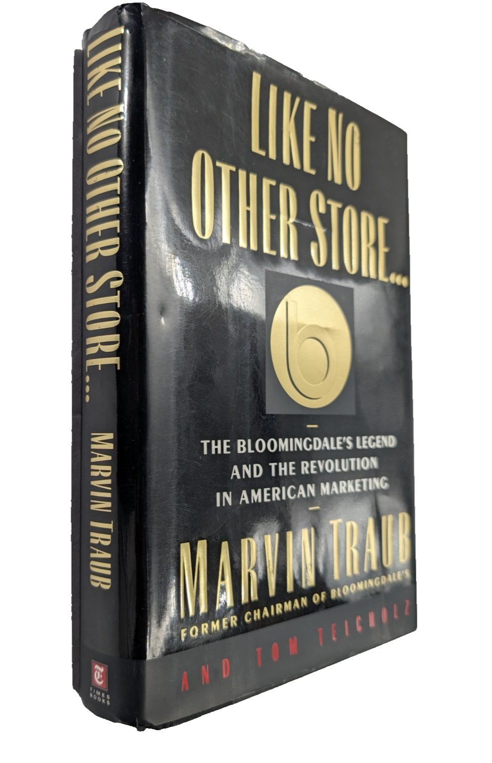 Like No Other Store: The Bloomingdale's Legend and the Revolution in American Marketing (Signed Copy) by Marvin Traub - front cover