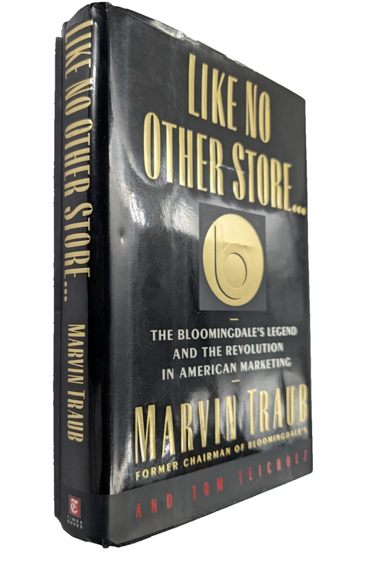 Like No Other Store: The Bloomingdale's Legend and the Revolution in American Marketing (Signed Copy) by Marvin Traub - front cover