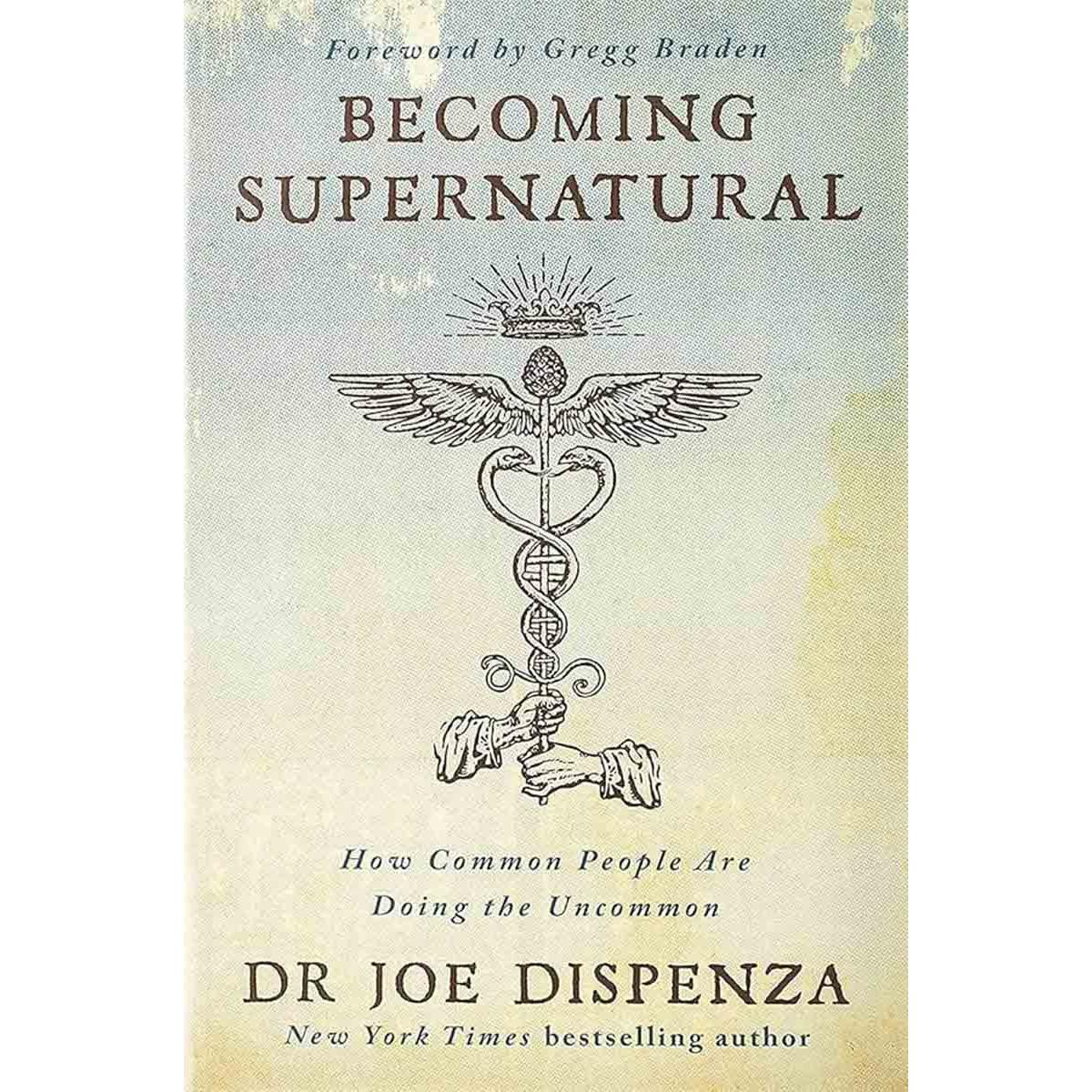 Becoming Supernatural by Joe Dispenza