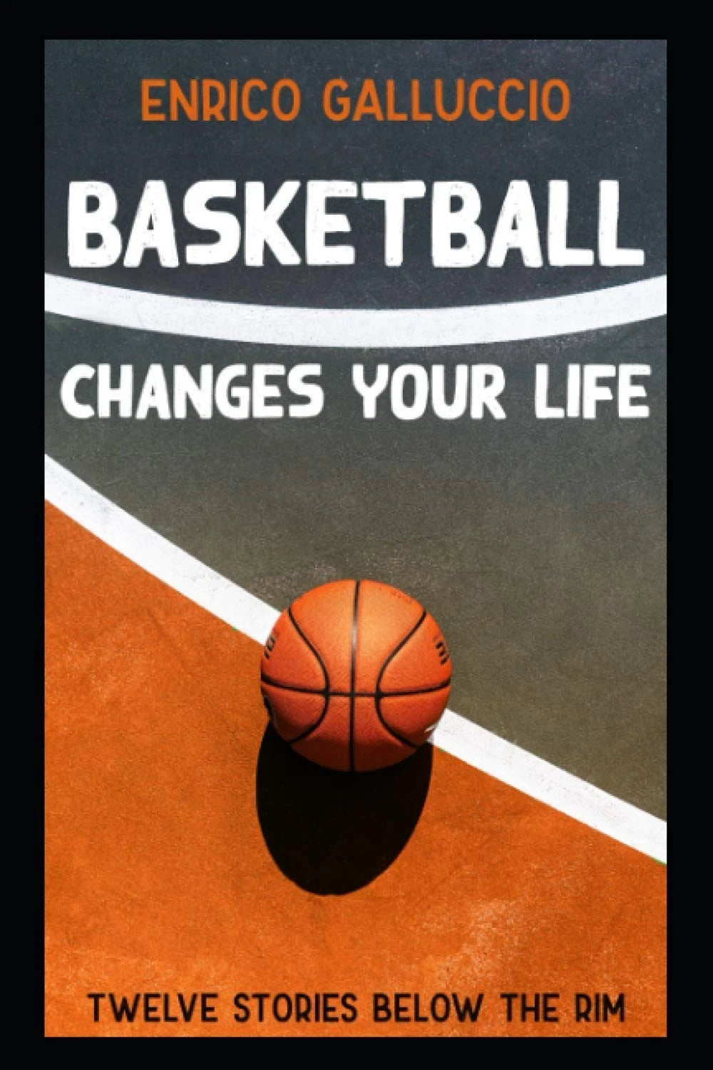 Basketball Changes Your Life Enrico Galluccio PB 2021 Sports Essays Inspiration, Pearl Press photograph 1