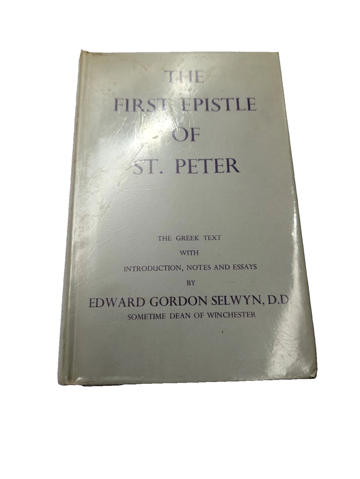The First Epistle of St. Peter by Edward Gordon Selwyn, front cover with dust jacket