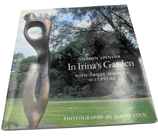 In Irina's Garden with Henry Moore's Sculpture by Stephen Spender - front cover