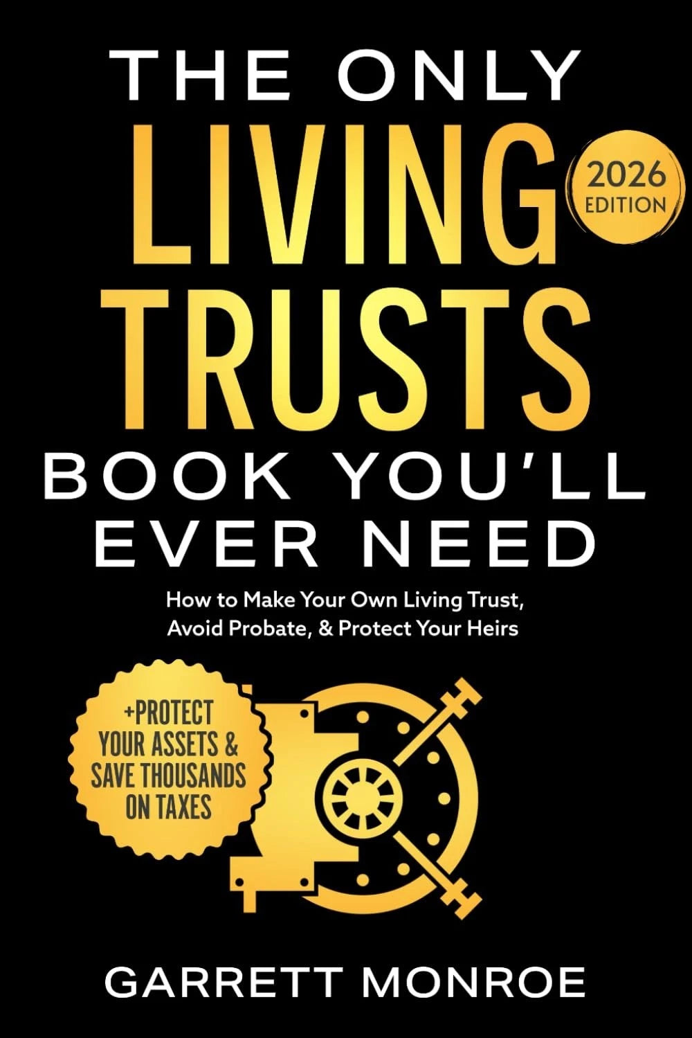 The Only Living Trusts Book You'll Ever Need by Garrett Monroe - front cover