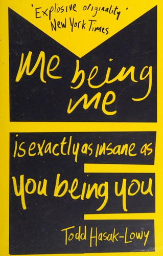 Cover of Me Being Me Is Exactly as Insane as You Being You by Todd Hasak-Lowy