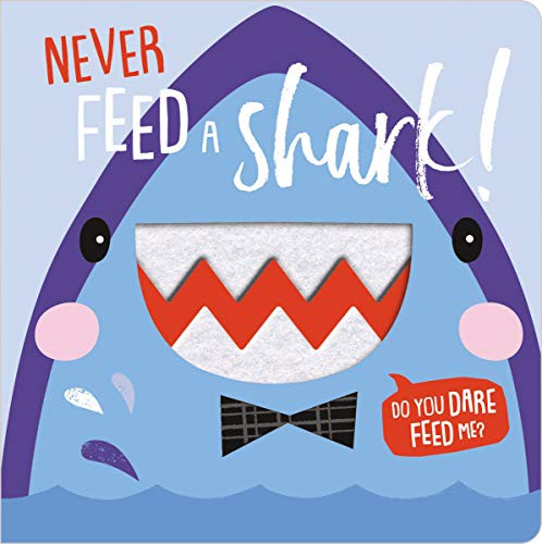 Cover of Never Feed a Shark!