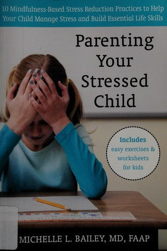 Cover of Parenting Your Stressed Child by Michelle L. Bailey