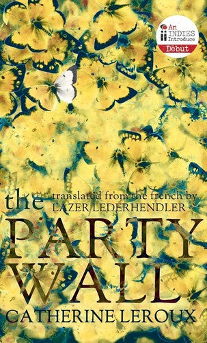 Cover of The Party Wall by Catherine Leroux
