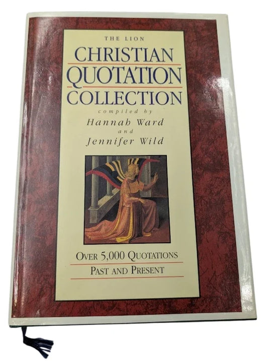The Lion Christian Quotation Collection by Hannah Ward and Jennifer Wild (compilers) - front cover