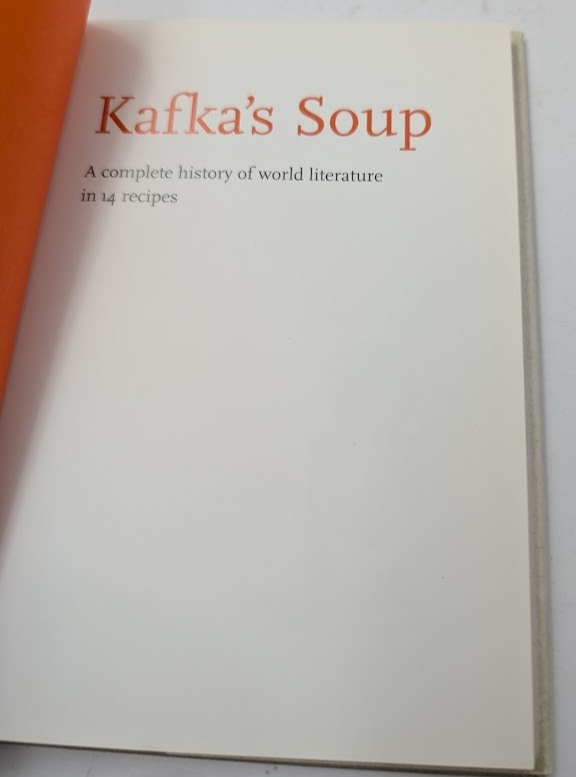 Kafka’s Soup: A Complete History of World Literature in 14 Recipes - copy photograph 5