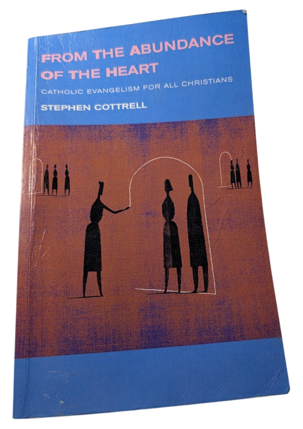 From the Abundance of the Heart: Catholic Evangelism for All Christians, actual copy photo 1