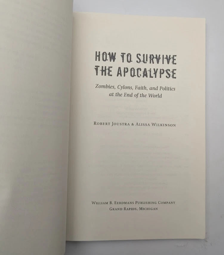 How to Survive the Apocalypse: Zombies, Cylons, Faith, and Politics at the End of the World
