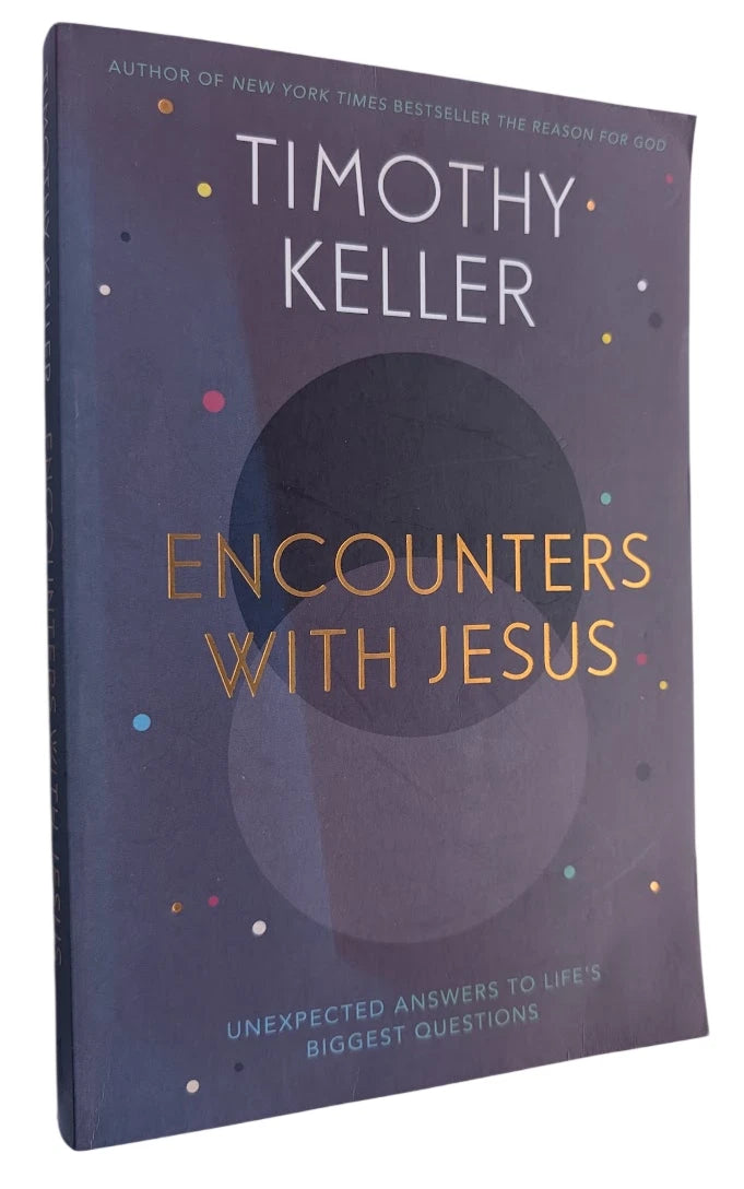 Encounters With Jesus: Unexpected Answers to Life's Biggest Questions by Timothy Keller - front cover