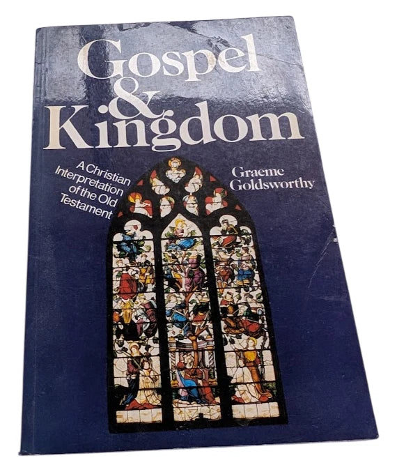 Gospel and Kingdom: A Christian Interpretation of the Old Testament by Graeme Goldsworthy - front cover
