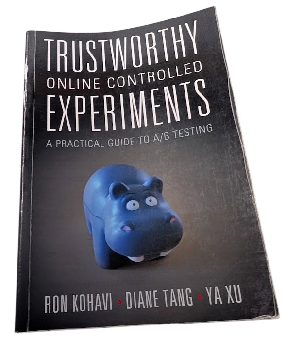 Trustworthy Online Controlled Experiments: A Practical Guide to A/B Testing by Diane Tang, Ya Xu, Ron Kohavi - front cover
