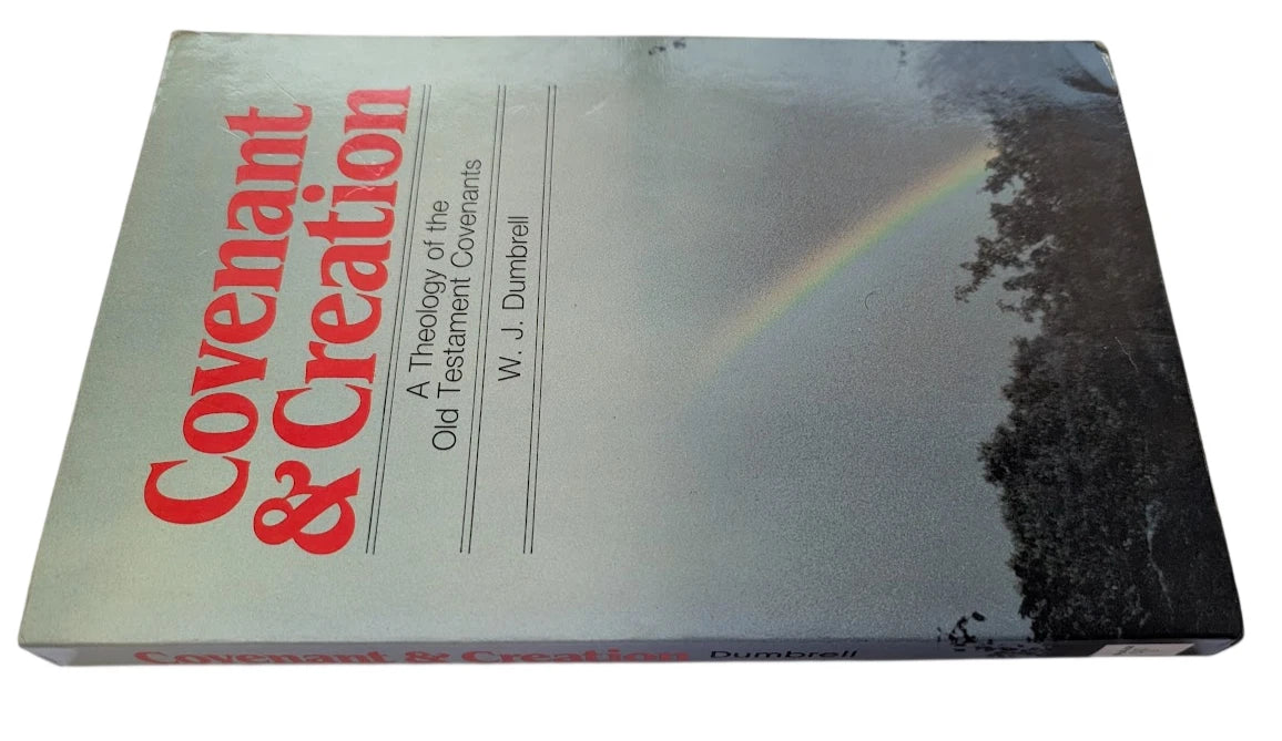 Covenant and Creation: An Old Testament Covenantal Theology