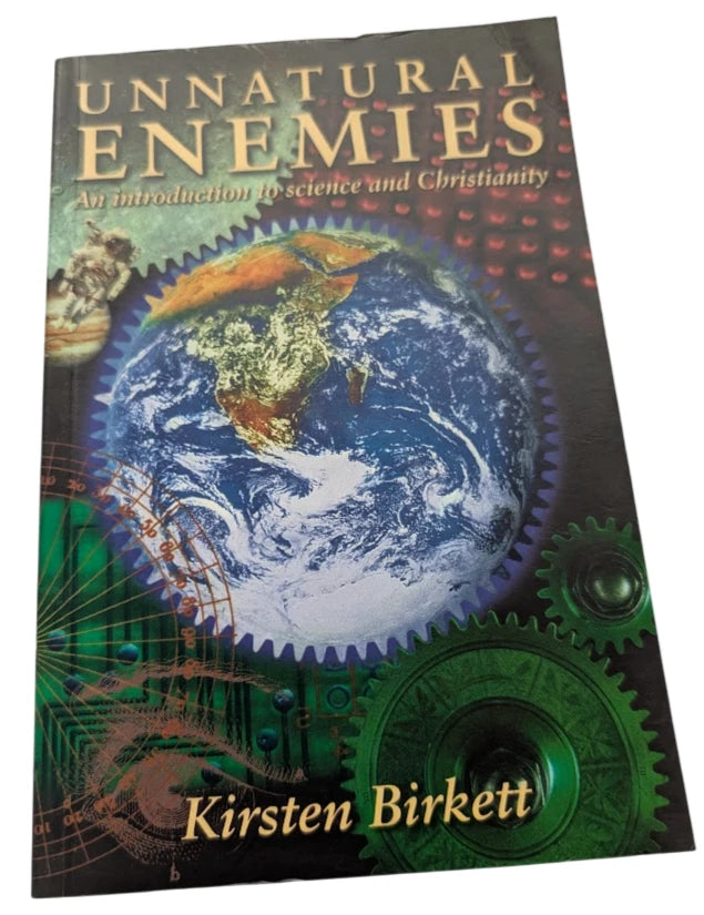 Unnatural Enemies: An Introduction to Science and Christianity by Kirsten Birkett - front cover