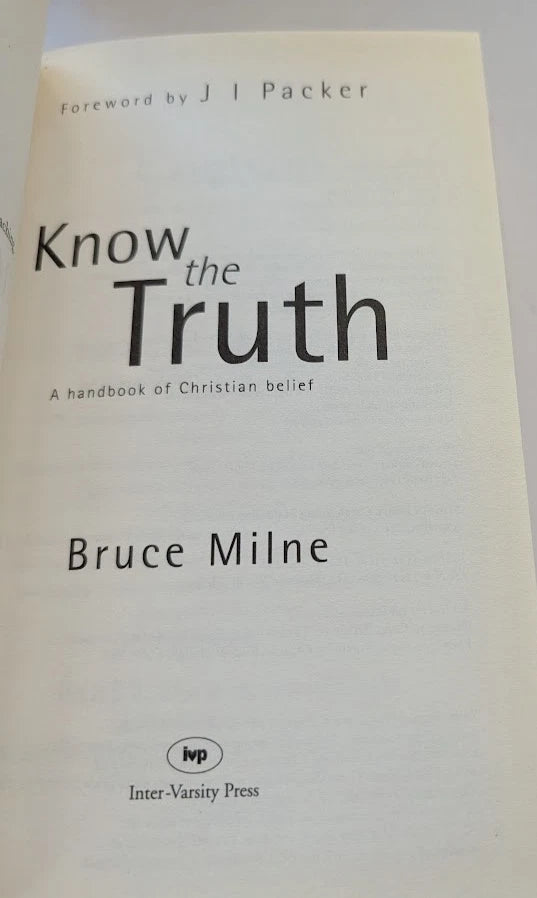 Know the Truth : Handbook of Christian Belief HC