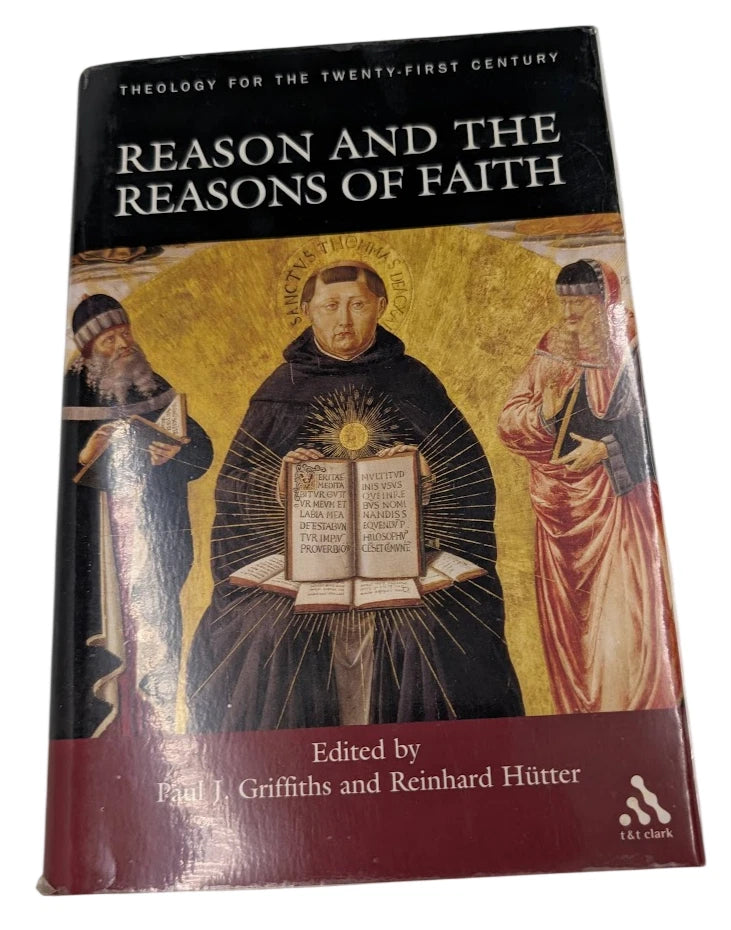 Reason and the Reasons of Faith by Paul J. Griffiths - front cover