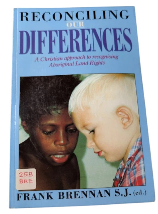 Reconciling Our Differences . A Christian Approach To Recognising Aboriginal Land Rights by Brennan Frank - front cover