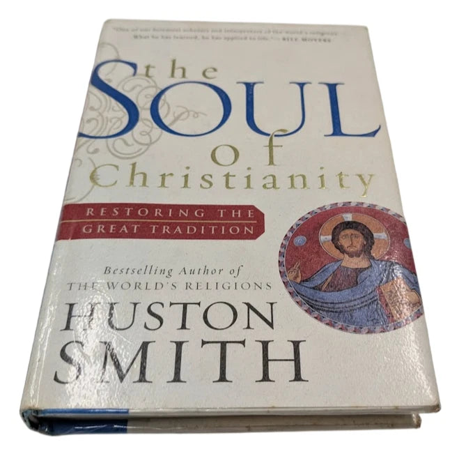 The Soul of Christianity: Restoring the Great Tradition