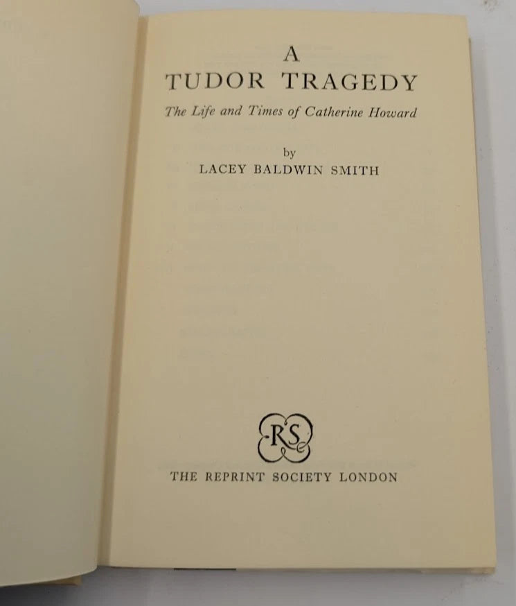 A Tudor Tragedy: The Life and Times Of Catherine Howard