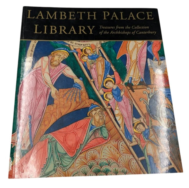 Lambeth Palace Library: Treasures from the Collection of the Archbishops of Canterbury