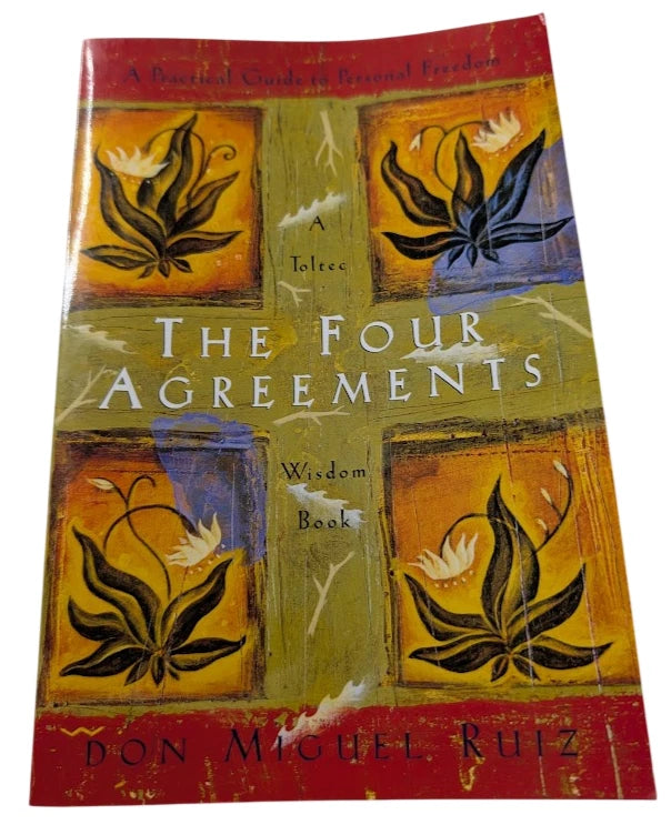 The Four Agreements: A Practical Guide to Personal Freedom