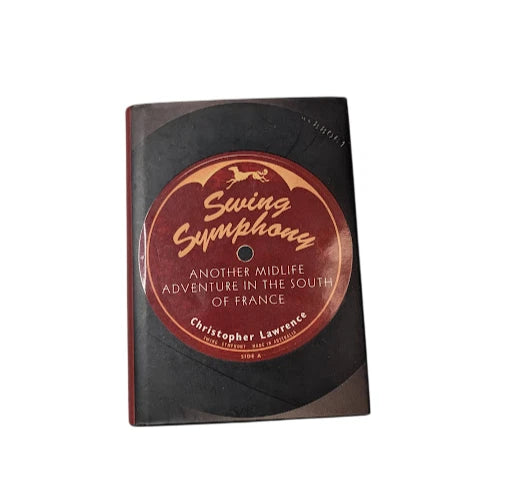 Swing Symphony: Another Midlife Adventure in the South of France
