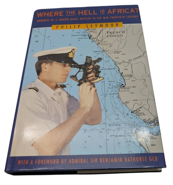 Where the Hell Is Africa Philip Seymour Royal Navy Memoir Africa Travel