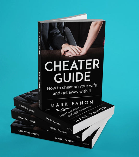 Cheater Guide How to Cheat on your wife and not get caught new PB
