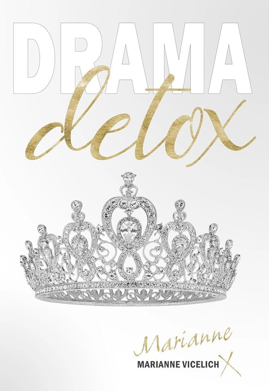 Drama Detox  by Marianne Vicelich