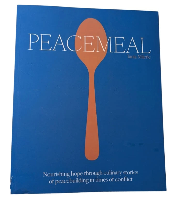 Peacemeal Nourishing Hope - Culinary Stories, Peacebuilding Conflict