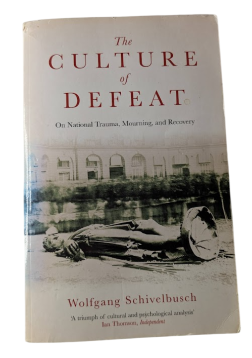 The Culture of Defeat : On National Trauma, Mourning, and Recover by Wolfgang Schivelbusch - front cover