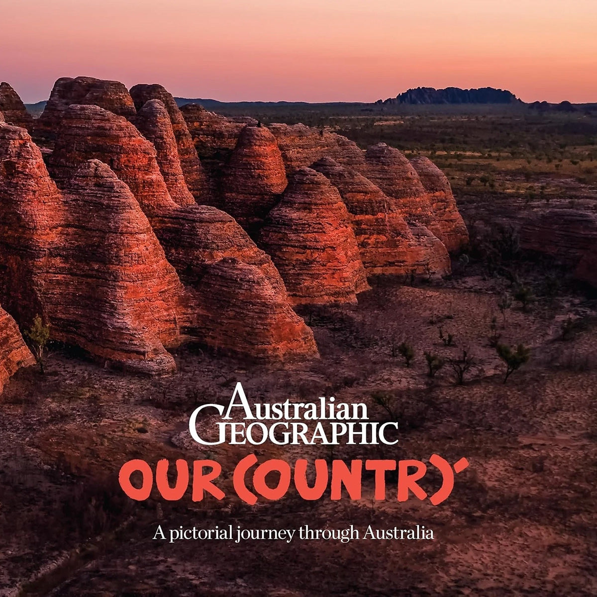 Our Country by Australian Geographic  Photography & Nature