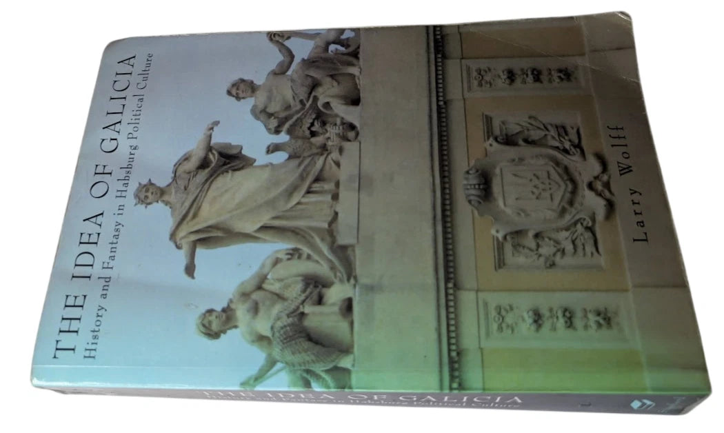 The Idea of Galicia: History and Fantasy in Habsburg Political Culture, copy photograph 3