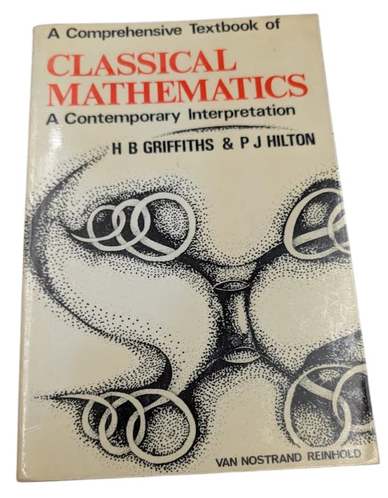 A Comprehensive Textbook of Classical Mathematics: A Contemporary Interpretation