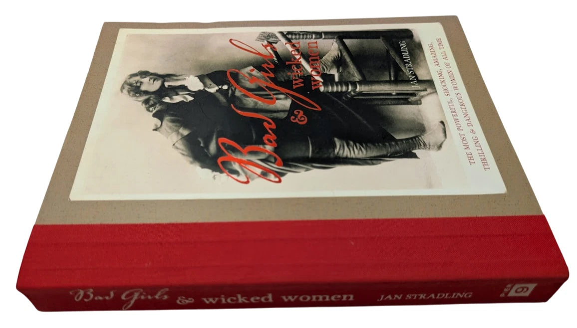 Bad Girls and Wicked Women by Jan Stradling