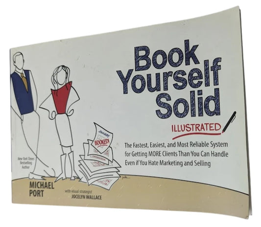 Book Yourself Solid Illustrated Marketing Business Clients Guide Sales