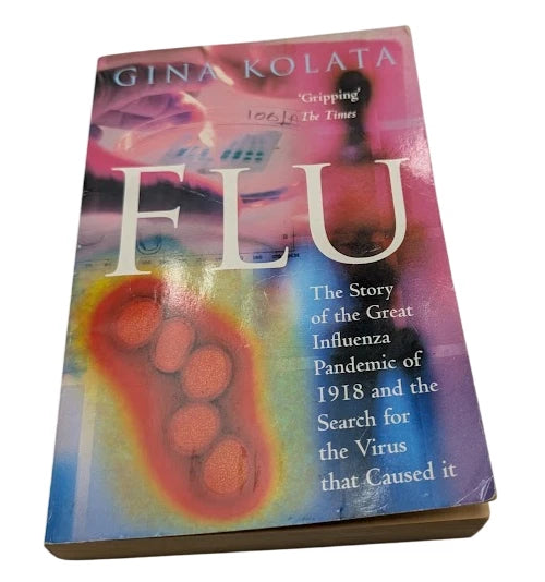 Flu: The Story of the Great Influenza Pandemic by Gina Kolata