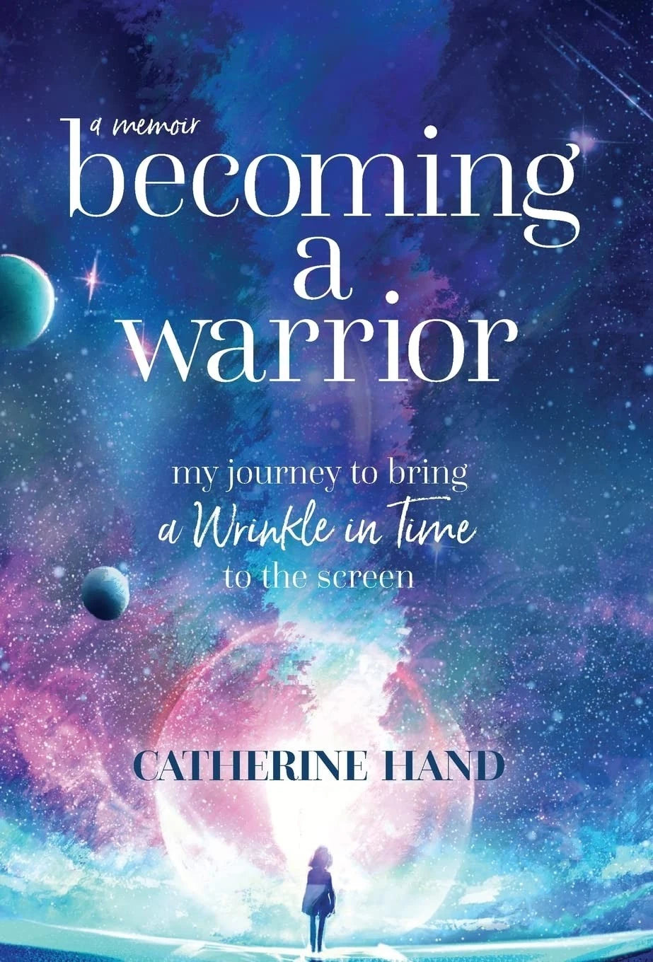 Becoming a Warrior - Journey to bring Wrinkle in Time to Screen