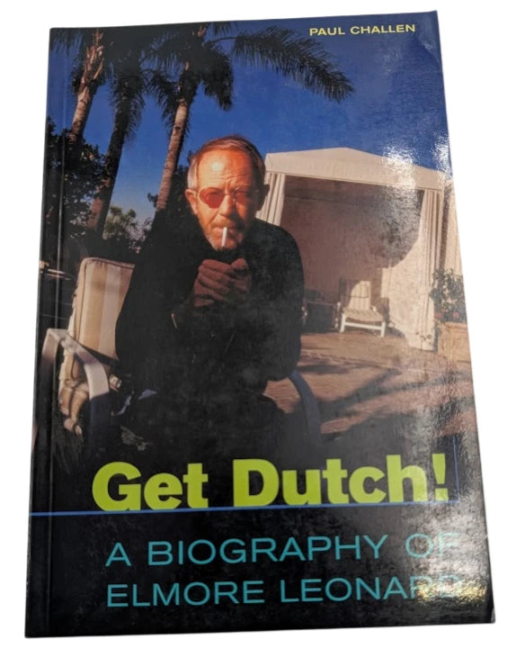 Get Dutch!  A Biography of Elmore Leonard