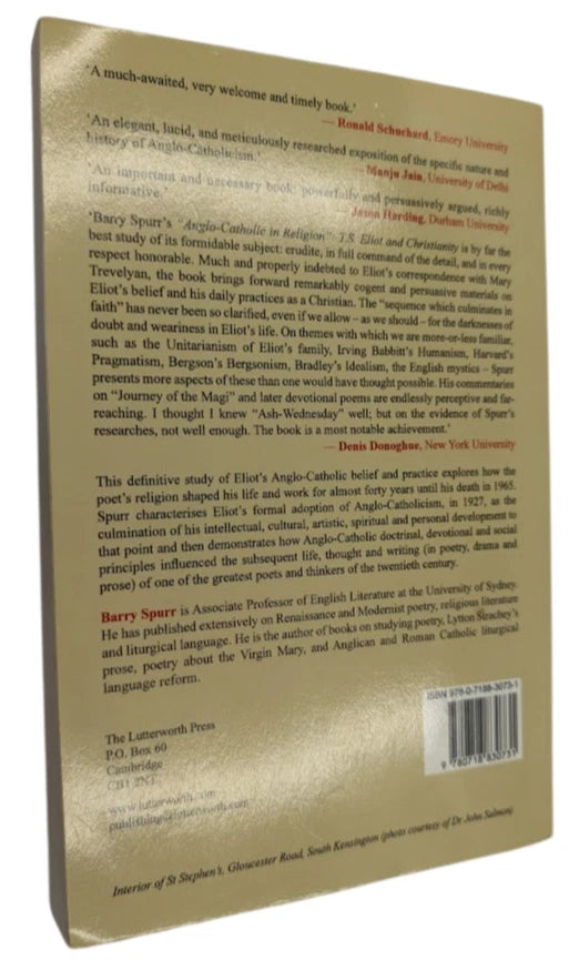 'Anglo-Catholic in Religion' TS Eliot and Christianity by Barry Spurr SIGNED by Author