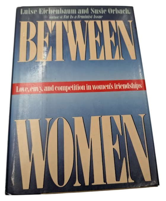 Between Women Female Friendship Love Envy Competition Psychology Book - front cover